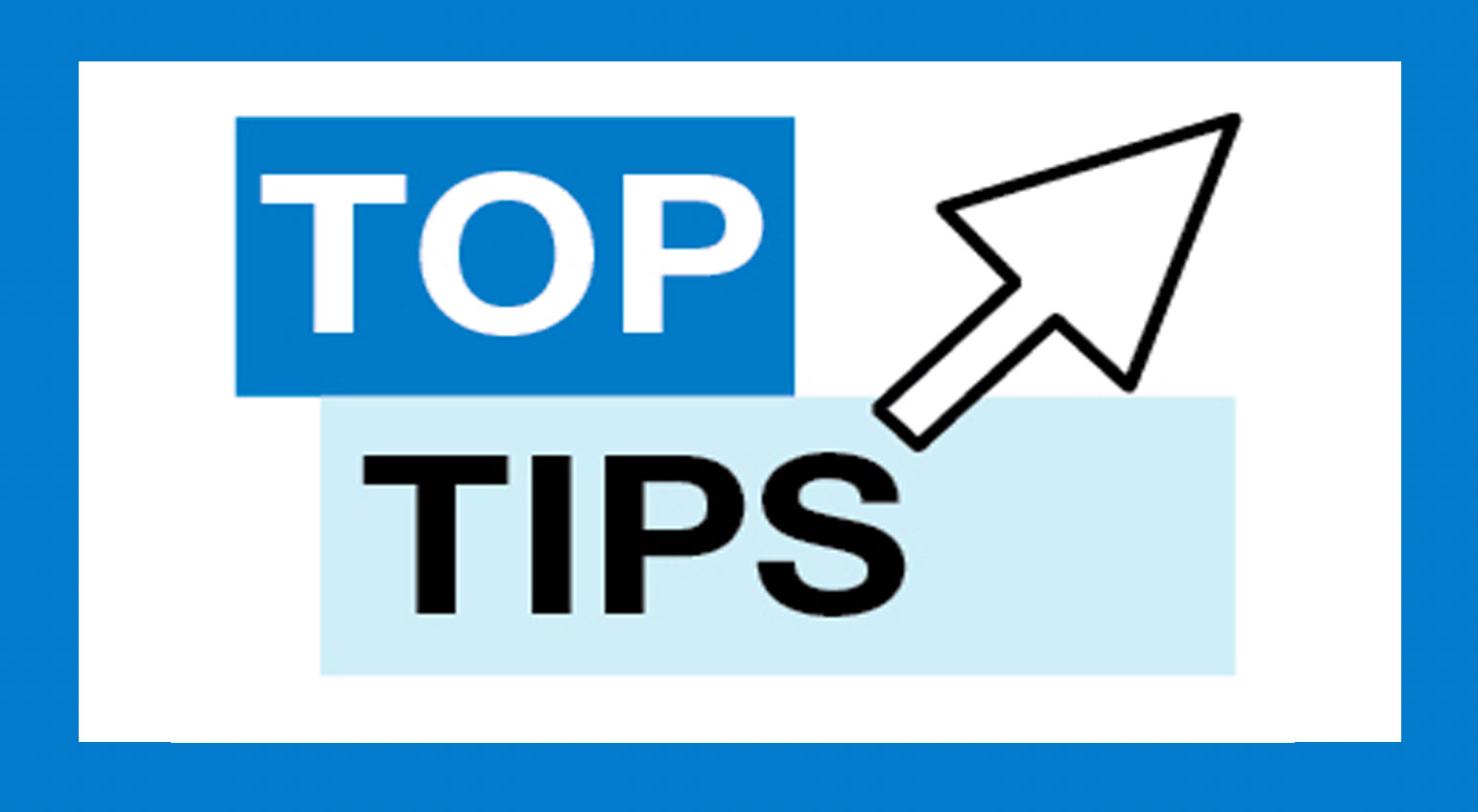 Top tips